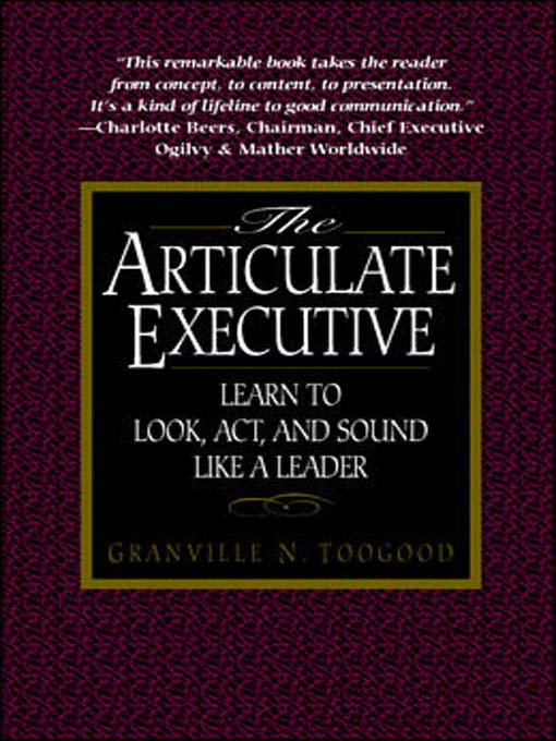 Title details for The Articulate Executive by Granville N. Toogood - Available